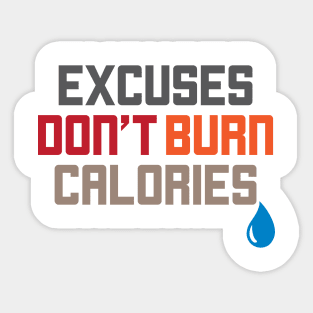 Excuses Don't Burn Calories Motivational Workout Sticker